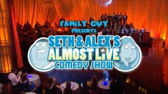 Family Guy Presents: Seth and Alex's Almost Live Comedy Show