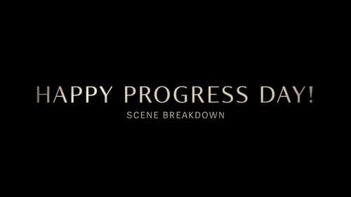 "Happy Progress Day!" Scene Breakdown